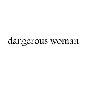 quadro-dangerous-woman-i