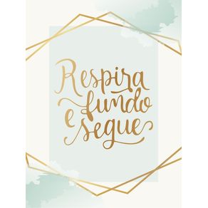 RESPIRA-FUNDO-E-SEGUE
