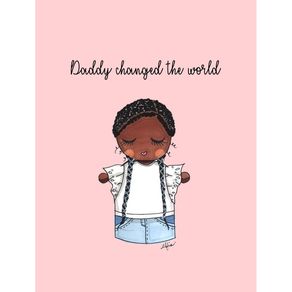 DADDY CHANGED THE WORLD I