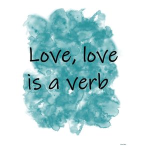 LOVE, LOVE IS A VERB