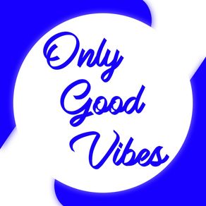 ONLY GOOD VIBES A