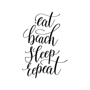 EAT BEACH SLEEP REPEAT