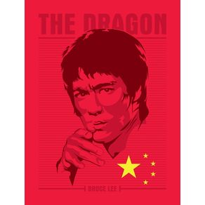 BRUCE LEE - THE DRAGON