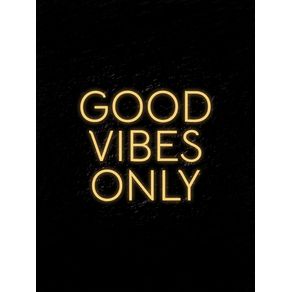GOOD VIBES ONLY 00