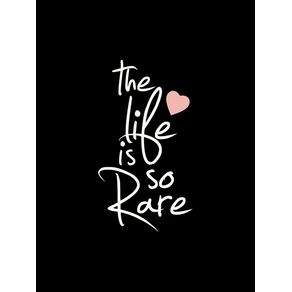 LIFE IS SO RARE HEART BACKGROUND BLACK