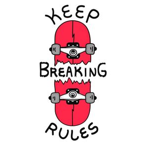 KEEP BREAKING RULES SKATE