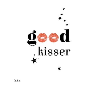 GOOD KISSER