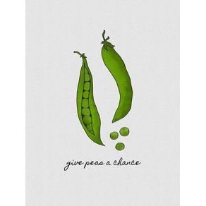 GIVE PEAS A CHANCE