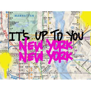 IT'S UP TO YOU NY