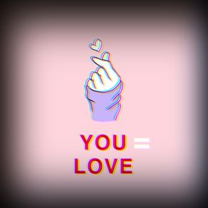 YOU = LOVE