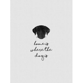 HOME IS WHERE THE DOG IS QUOTE