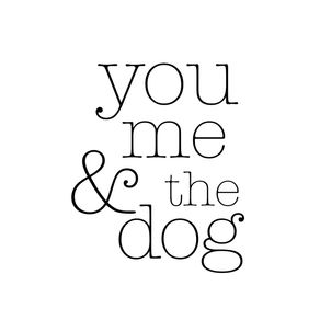 YOU ME & THE DOG