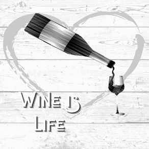 WINE IS LIFE