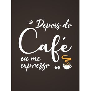 DEPOIS DO CAFÉ